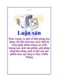 Luận văn: Thực trạng và một số biện pháp huy động vốn đổi mới máy móc thiết bị công nghệ nhằm nâng cao chất lượng sản xuất sản phẩm, giải pháp tăng khả năng cạnh tranh của sản phẩm may tại công ty May Chiến Thắng