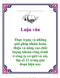 Luận văn: Thực trạng và những giải pháp nhằm hoàn thiện và nâng cao chất lượng khoán công trình ở công ty cơ giới và xây lắp số 12 trong giai đoạn hiện nay