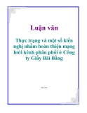 Luận văn: Thực trạng và một số kiến nghị nhằm hoàn thiện mạng lưới kênh phân phối ở Công ty Giấy Bãi Bằng