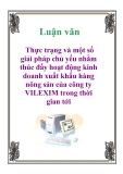 Luận văn: Thực trạng và một số giải pháp chủ yếu nhằm thúc đẩy hoạt động kinh doanh xuất khẩu hàng nông sản của công ty VILEXIM trong thời gian tới