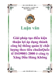 Luận văn: Giải pháp tạo điều kiện thuận lợi áp dụng thành công hệ thống quản lý chất lượng theo tiêu chuẩnQuốc tế ISO 9001-2000 ở công ty Xăng Dầu Hàng Không