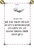 ĐỀ TÀI: NHÂN TỐ SẢN  XUẤT VÀ KINH DOANH CỦA HTX NN AN GIANG TRONG THỜI GIAN QUA 