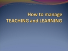 How to manage teaching & learning