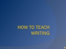 How to teach writing