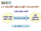 Lý thuyết sản xuất  và chi phí