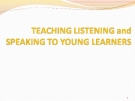 Module 3-Teaching Listening and Speaking to Young Learners