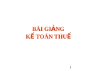 Bài giảng Kế toán thuế