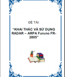 Đề tài khai thác và sử dụng Radar - arpa Furuno FR-2805