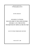 Luận văn: XÂY DỰNG VÀ SỬ DỤNG BÀI GIẢNG ĐIỆN TỬ PHẦN SINH THÁI HỌC, SINH HỌC 12 (NC) THEO HƯỚNG TÍCH HỢP TRUYỀN THÔNG ĐA PHƯƠNG TIỆN