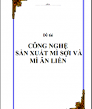 Đề tài: Công nghệ sản xuất mì sợi và mì ăn liền 