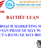 Kế hoạch marketing mix cho sản phẩm xe máy Wave rsx của hãng xe máy honda