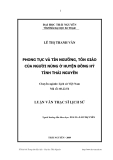 Luận văn thạc sĩ lịch sử: Phong tục và tín ngưỡng, tôn giáo của người Nùng ở huyện Đồng Hỷ tỉnh Thái Nguyên