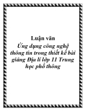 Luận văn: Ứng dụng công nghệ thông tin trong thiết kế bài giảng Địa lí lớp 11 Trung học phổ thông