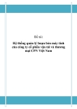 ĐỒ ÁN TỐT NGHIỆP - Hệ thống quản lý buôn bán máy tính của công ty cổ phần vận tải và thương mại CPN Việt Nam