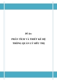 Đồ án tốt nghiệp - Phân tích thiết kế hệ thống - QUẢN LÝ SIÊU THỊ 