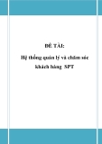 ĐỀ TÀI: Hệ thống quản lý và chăm sóc khách hàng SPT 