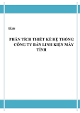 ĐỒ ÁN TỐT NGHIỆP - PHÂN TÍCH THIẾT KẾ HỆ THỐNG CÔNG TY BÁN LINH KIỆN MÁY TÍNH 