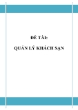 Đồ án tốt nghiệp - Phân tích thiết kế hệ thống - QUẢN LÝ KHÁCH SẠN 