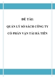 Đồ án tốt nghiệp - Phân tích thiết kế hệ thống - QUẢN LÝ SỐ SÁCH CÔNG TY CỔ PHẦN VẬN TẢI HÀ TIÊN 