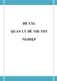 Đồ án tốt nghiệp - Phân tích thiết kế hệ thống - QUẢN LÝ ĐỀ THI TỐT NGHIỆP 