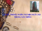 Kỹ thuật an toàn phòng ngừa ngã cao trong xây dựng 