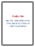 ĐỀ TÀI " ĐỔI MỚI CUNG ỨNG DICH VỤ CÔNG Ở VIỆT NAM PHẦN "