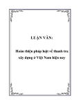 LUẬN VĂN:  Hoàn thiện pháp luật về thanh tra xây dựng ở Việt Nam hiện nay