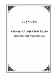 LUẬN VĂN:  Giáo dục Lý Luận Chính Trị cho sinh viên Việt Nam hiện nay