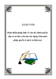 LUẬN VĂN:  Hoàn thiện pháp luật về cán bộ chính quyền cấp cơ sở theo yêu cầu xây dựng Nhà nước pháp quyền ở nước ta hiện nay