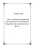 Luận văn hay về: Nâng cao chất lượng áp dụng pháp luật trong việc giải quyết các tranh chấp quyền sử dụng đất tại Tòa án nhân dân ở nước ta hiện nay