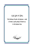 LUẬN VĂN: Tội không tố giác tội phạm - một số khía cạnh pháp lí hình sự và tội phạm học