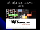 CÁCH CÀI ĐẶT SQL SERVER 2000