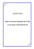 LUẬN VĂN:  Quản lý nhà nước bằng pháp luật về đầu tư xây dựng ở Thành phố Hà Nội