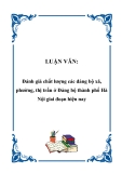 LUẬN VĂN:  Đánh giá chất lượng các đảng bộ xã, phường, thị trấn ở Đảng bộ thành phố Hà Nội giai đoạn hiện nay