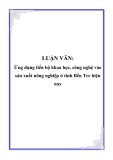 LUẬN VĂN: Ứng dụng tiến bộ khoa học, công nghệ vào sản xuất nông nghiệp ở tỉnh Bến Tre hiện nay