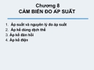 CẢM BIẾN CÔNG NGHIỆP - CHƯƠNG 8 CẢM BIẾN ĐO ÁP SUẤT