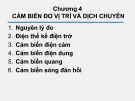 CẢM BIẾN CÔNG NGHIỆP - CHƯƠNG 4 CẢM BIẾN ĐO VỊ TRÍ VÀ DỊCH CHUYỂN