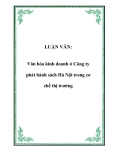 LUẬN VĂN:  Văn hóa kinh doanh ở Công ty phát hành sách Hà Nội trong cơ chế thị trường