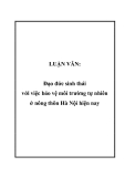 LUẬN VĂN:  Đạo đức sinh thái với việc bảo vệ môi trường tự nhiên ở nông thôn Hà Nội hiện nay