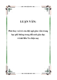 LUẬN VĂN: Phát huy vai trò của đội ngũ giáo viên trung học phổ thông trong đổi mới giáo dục ở tỉnh Bến Tre hiện nay