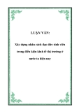 Luạn văn:  Xây dựng nhân cách đạo đức sinh viên trong điều kiện kinh tế thị trường ở nước ta hiện nay