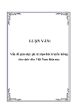  Luận văn đề tài:Vấn đề giáo dục giá trị đạo đức truyền thống cho sinh viên Việt Nam hiện nay