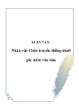 LUẬN VĂN:  Nhân vật Chèo truyền thống dưới góc nhìn văn hóa
