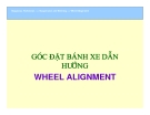 GÓC ĐẶT BÁNH XE DẪN HƯỠNG WHEEL ALIGNMENT