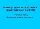 Summary report of coral reefs in Spartly Islands in April 2005
