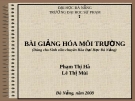 Bài giảng Hóa môi trường ( dùng cho sinh viên chuyên hóa đại học Đà Nẵng) Phạm Thị Hà - Lê Thị Mùi