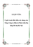 Luận văn đề tài: Cạnh tranh đấu thầu xây dựng của Tổng Công ty Đầu tư Phát triển Hạ tầng Đô thị Hà Nội