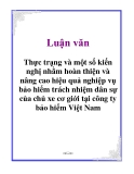 Luận văn: Thực trạng và một số kiến nghị nhằm hoàn thiện và nâng cao hiệu quả nghiệp vụ bảo hiểm trách nhiệm dân sự của chủ xe cơ giới tại công ty bảo hiểm Việt Nam