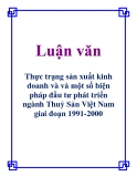 Luận văn Thực trạng sản xuất kinh doanh và và một số biện pháp đầu tư phát triển ngành Thuỷ Sản Việt Nam giai đoạn 1991-2000