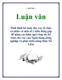 Luận văn: Tình hình kế toán cho vay tổ chức cá nhân và một số ý kiến đóng góp để nâng cao hiệu quả công tác kế toán cho vay của Ngân hàng nông nghiệp và phát triển nông thôn Từ Liêm